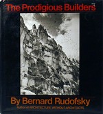 The prodigious builders: notes toward a natural history of architecture with special regard to those species that are traditionally neglected or downright ignored