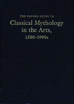 The Oxford guide to classical mythology in the arts, 1300-1990s
