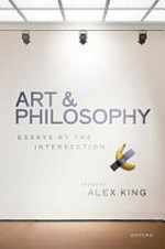 Art and philosophy: essays at the intersection Art and philosophy: essays at the intersection