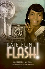 Flash! photography, writing, and surprising illumination