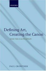 Defining art, creating the canon: artistic value in an era of doubt