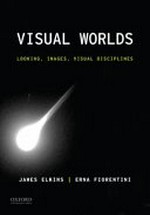 Visual worlds: looking, images, visual disciplines