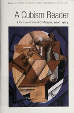 A cubism reader: documents and criticism, 1906-1914