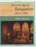 A social history of modern art: 2 Art in an age of Bonapartism, 1800-1815