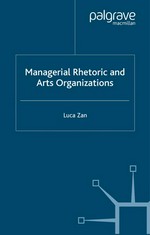 Managerial rhetoric and arts organizations