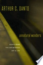 Unnatural wonders: essays from the gap between art and life