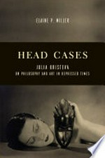 Head cases: Julia Kristeva on philosophy and art in depressed times