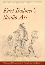 Karl Bodmer's studio art: the Newberry Library Bodmer collection