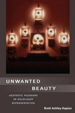 Unwanted beauty: aesthetic pleasure in Holocaust representation