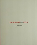 Tim Rollins and K.O.S. a history : [this publication accompanies the exhibition "Tim Rollins and K.O.S.: A history" ... the Frances Young Tang Teaching Museum and Art Gallery, Skidmore College, Saratoga Springs, New York, February 28 - August 23, 2009, Institute of Contemporary Art, University of Pennsylvania, Philadelphia, Pennsylvania, September 11 - December 6, 2009, Frye Art Museum, Seattle, Washington, January 23 - May 31, 2010]