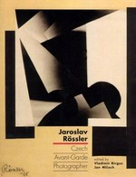 Jaroslav Rössler: Czech avant-garde photographer