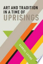 Art and tradition in a time of uprisings