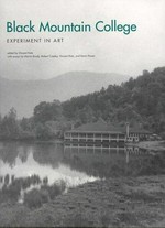 Black Mountain College: experiment in art : [this publication accompanied the exhibition "Black Mountain College: una aventura Americana", curated by Vincent Katz, which took place at the Museo Nacional de Arte Reina Sofía o