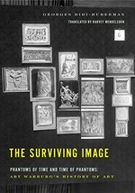 The surviving image: phantoms of time and time of phantoms : Aby Warburg's history of art