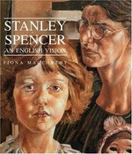 Stanley Spencer: an English vision : [Hirshhorn Museum and Sculpture Garden, Smithsonian Institution, Washington, D. C., 9 October 1997 - 11 January 1998, Centro Cultural/Arte Contemporáneo, Mexico City, 19 February -