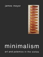 Minimalism: art and polemics in the sixties