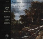 Jacob van Ruisdael: a complete catalogue of his paintings, drawings and etchings