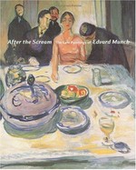 After the scream: the late paintings of Edvard Munch : [was on view at the High Museum of Art, Atlanta, from February 9 through May 5, 2002]