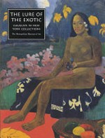 The lure of the exotic: Gauguin in New York collections : [... in conjunction with the exhibition "Gauguin in New York collections. The lure of the exotic" organized by The Metropolitan Museum of Art, New York, and held ther