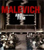 Malevich and film [published in association with Fundação Centro Cultural de Belém on the occasion of the exhibition "Malevich e o Cinema", Lisbon, 17 May - 18 August 2002 and "Malevich y el Cine" at Fundación La Caixa, Madrid, 20 November 2002 - 19 January 2003]