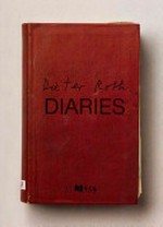 Dieter Roth: Diaries [published on the occasion of the exhibition "Dieter Roth: Diaries", the Fruitmarket Gallery, Edinburgh, 2 August - 14 October 2012]