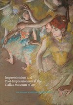 Impressionism and post-impressionism at the Dallas Museum of Art