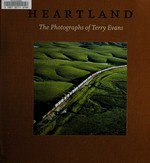Heartland: the photographs of Terry Evans : [published to accompany an exhibition of the same name at The Nelson-Atkins Museum of Art, Kansas City, Missouri, October 20, 2012 - January 20,2013]