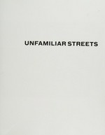 Unfamiliar streets: the photographs of Richard Avedon, Charles Moore, Martha Rosler, and Philip-Lorca diCorcia