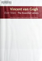 Vincent van Gogh: ever yours : the essential letters