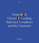 Emma & Edvard: looking sideways: loneliness and the cinematic