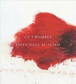 Cy Twombly - Fifty days at Iliam