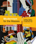 Modernism for the masses: painters, politics, and public murals in 1930s New York