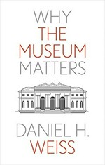 Why the museum matters