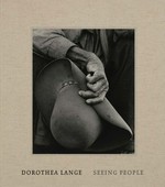 Dorothea Lange - Seeing people