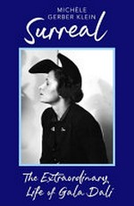 Surreal: the extraordinary life of Gala Dalí Surreal: the extraordinary life of Gala Dalí