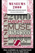Museums 2000: politics, people, professionals, and profit