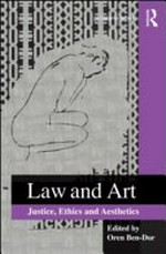 Law and art: justice, ethics and aesthetics