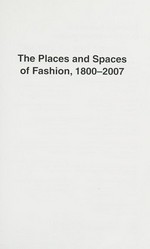 The places and spaces of fashion, 1800-2007