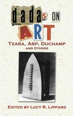 Dadas on art: Tzara, Arp, Duchamp and others