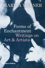 Forms of enchantment: writings on art & artists