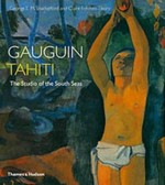 Gauguin Tahiti: the studio of the south seas : [published in conjunction with the exhibition "Gauguin Tahiti" ..., exhibition dates: Galeries Nationales du Grand Palais, Paris, September 30, 2003 - January 19, 2004, 