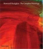 Howard Hodgkin: The complete paintings: catalogue raisonné