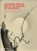 Japonisme and the rise of the modern art movement: the arts of the Meiji period : the Khalili collection