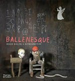 Ballenesque: Roger Ballen: a retrospective
