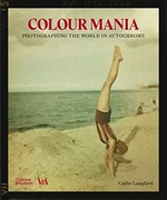 Colour mania: photographing the world in autochrome