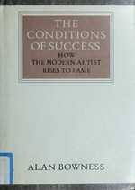 The conditions of succes: how the modern artist rises to fame