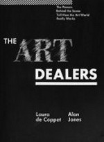 The art dealers: the powers behind the scene tell how the art world really works