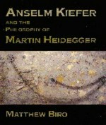 Anselm Kiefer and the philosophy of Martin Heidegger