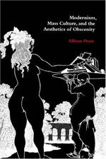 Modernism, mass culture, and the aesthetics of obscenity