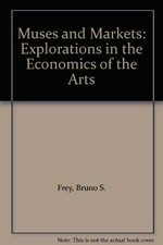 Muses and markets: explorations in the economics of the arts